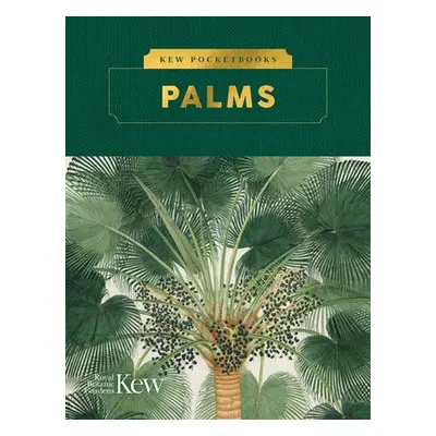 Kew Pocketbooks: Palms - Royal Botanic Gardens, Kew