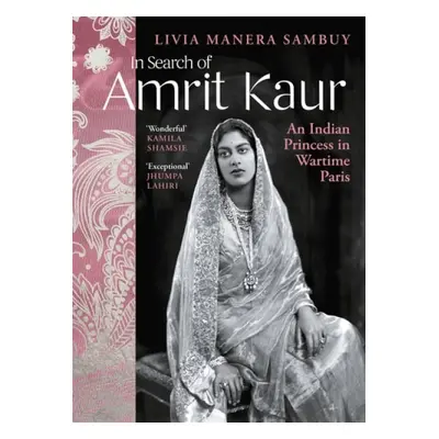 In Search of Amrit Kaur - Sambuy, Livia Manera