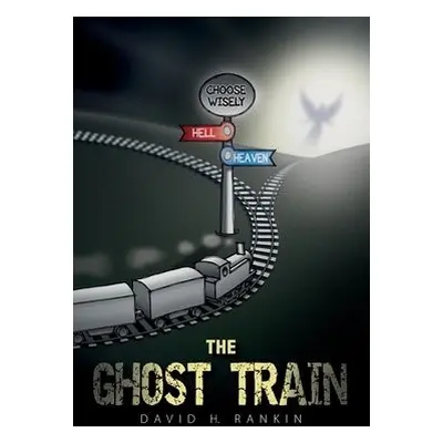 Ghost Train - Rankin, David. H.