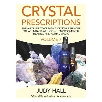 Crystal Prescriptions volume 7 - Hall, Judy