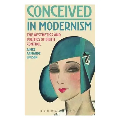 Conceived in Modernism - Wilson, Dr. Aimee Armande (University of Kansas, USA)