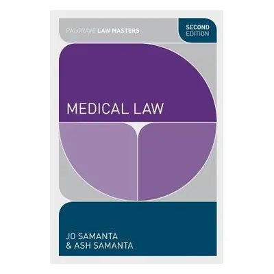 Medical Law - Samanta, Jo (De Montfort University, Leicester) a Samanta, Ash (De Montfort Univer