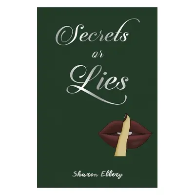 Secrets or Lies - Ellery, Sharon