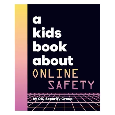 A Kids Book About Online Safety - Google Security Team Legal Svc