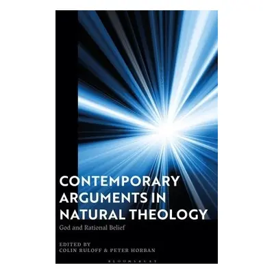 Contemporary Arguments in Natural Theology