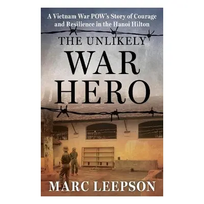 Unlikely War Hero - Leepson, Marc