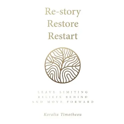 Re-story, Restore, Restart - Timotheou, Koralia