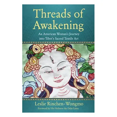 Threads of Awakening - Rinchen-Wongmo, Leslie