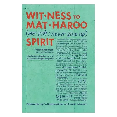 Wit-ness to Mat-Haroo (??-????) Spirit - Naganur, Vagish a Matharoo, Gurjit Singh