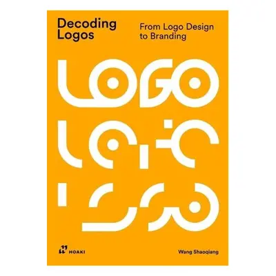 Decoding Logos: From LOGO Design to Branding - Shaoqiang, Wang