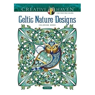 Creative Haven Celtic Nature Designs Coloring Book - Buziak, Cari