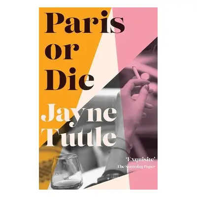 Paris or Die - Tuttle, Jayne