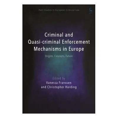 Criminal and Quasi-criminal Enforcement Mechanisms in Europe