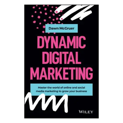 Dynamic Digital Marketing - McGruer, Dawn