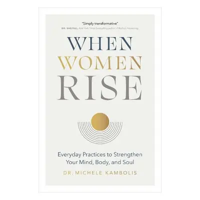 When Women Rise - Kambolis, Dr. Michele