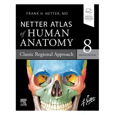 Netter Atlas of Human Anatomy: Classic Regional Approach - Netter, Frank H., MD