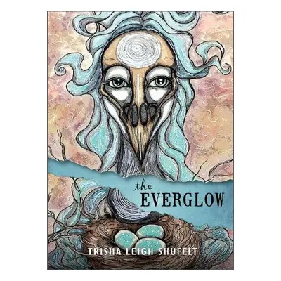 Everglow - Shufelt, Trisha Leigh