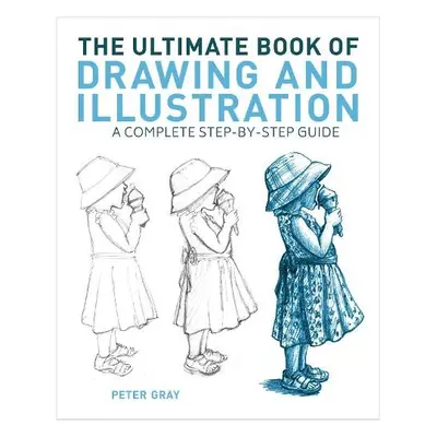 Ultimate Book of Drawing and Illustration - Gray, Peter