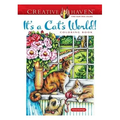 Creative Haven it's a Cat's World! Coloring Book - Teresa, Goodridge