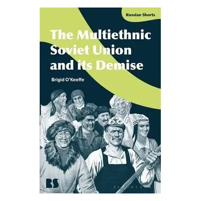 Multiethnic Soviet Union and its Demise - O'Keeffe, Associate Professor Brigid