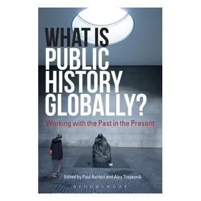 What Is Public History Globally?