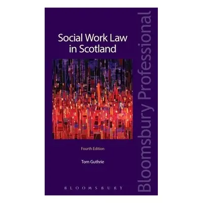 Social Work Law in Scotland - Guthrie, Thomas G