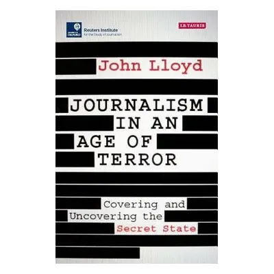 Journalism in an Age of Terror - Lloyd, John (Axis Associates, Nelson, New Zealand)