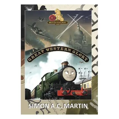 Great Western Glory - Martin, Simon A.C.