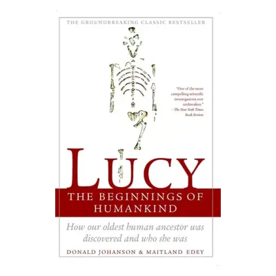 Lucy, the Beginnings of Humankind - Johanson, Donald C. a Edey, Maitland Armstrong