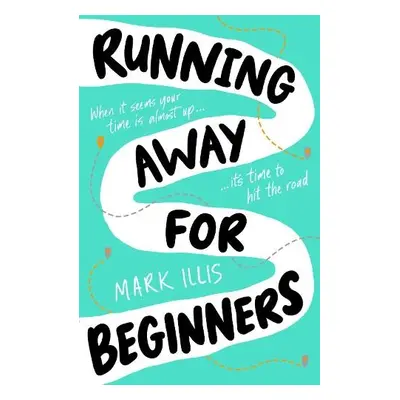 Running Away for Beginners - Illis, Mark