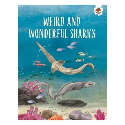 WEIRD AND WONDERFUL SHARKS - Griffin, Annabel