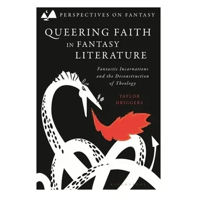 Queering Faith in Fantasy Literature - Driggers, Dr Taylor (University of Glasgow, UK)