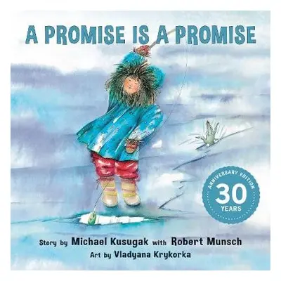 Promise Is a Promise - Kusugak, Michael a Munsch, Robert