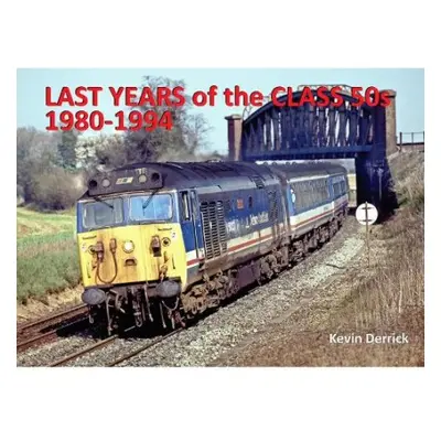 Last Years of the Class 50s 1980 - 1994 - Derrick, Kevin