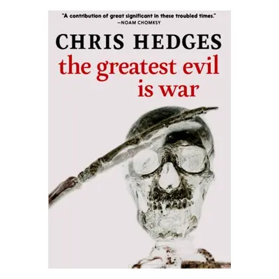 Greatest Evil is War - Hedges, Chris