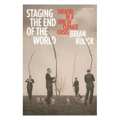 Staging the End of the World - Kulick, Brian (Columbia University, USA)