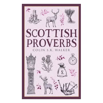 Scottish Proverbs - Walker, Colin S.K.