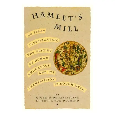 Hamlet's Mill - De Santillana, Giorgio a Von Dechend, Hertha