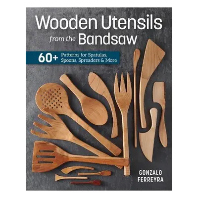 Wooden Utensils from the Bandsaw - Ferreyra, Gonzalo