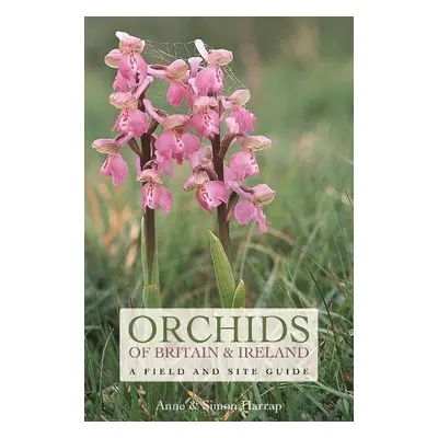 Orchids of Britain and Ireland - Harrap, Anne a Harrap, Simon