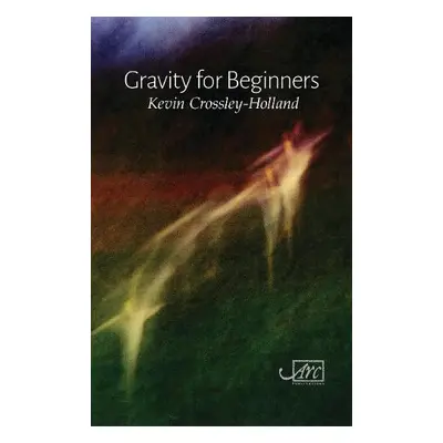 Gravity for Beginners - Crossley-Holland, Kevin