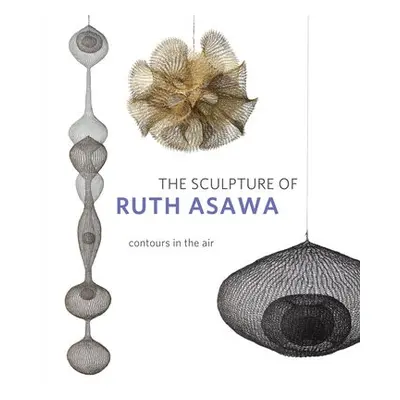 Sculpture of Ruth Asawa, Second Edition