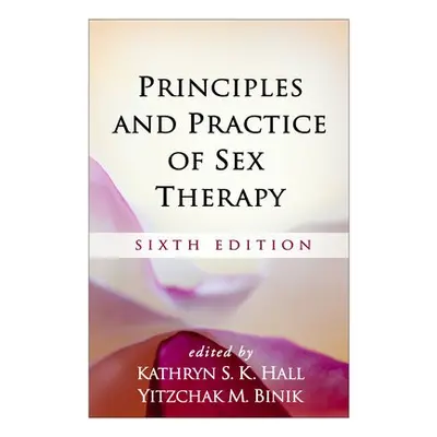 Principles and Practice of Sex Therapy, Sixth Edition