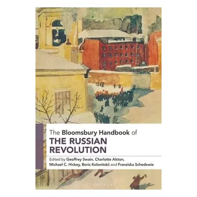 Bloomsbury Handbook of the Russian Revolution