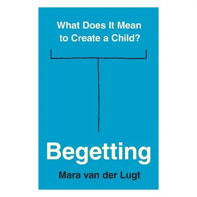 Begetting - van der Lugt, Mara