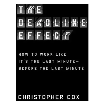 Deadline Effect - Cox, Christopher