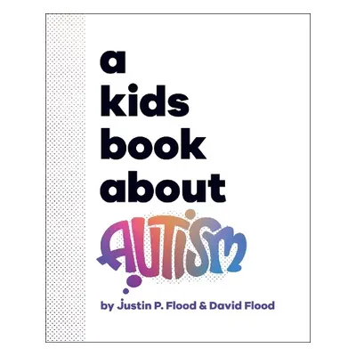 A Kids Book About Autism - Flood, Justin a Flood, David