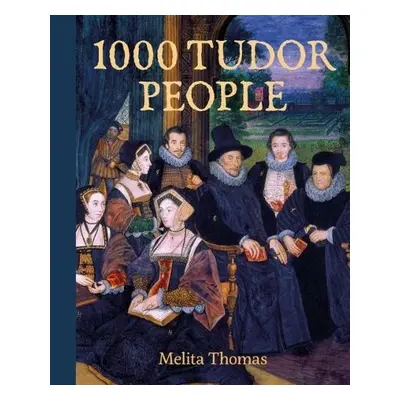 1000 Tudor People - Thomas, Melita