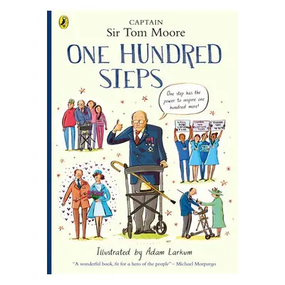 One Hundred Steps: The Story of Captain Sir Tom Moore - Moore, Captain Tom