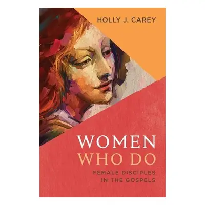 Women Who Do - Carey, Holly J